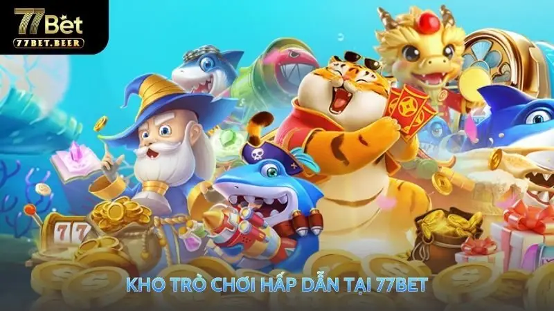 Trải nghiệm tại 77 bet cực thú vị với vô vàn game cược Trải nghiệm tại 77 bet cực thú vị với vô vàn game cược